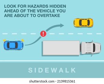 Safety driving and traffic regulation rules. Blue sedan car is passing the truck. Look for hazards hidden ahead of the vehicle you are about to overtake. Flat vector illustration template.