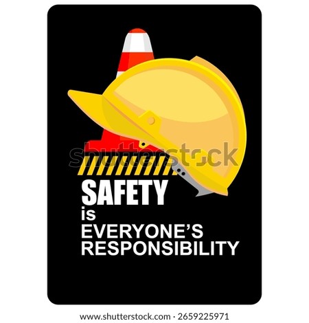 Safety is Everyone's responsibility, poster vector