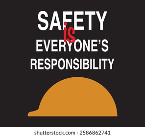 Safety everyone's responsibility Sign English text