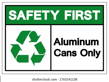 Safety First Aluminum Cans Only Symbol Sign, Vector Illustration, Isolated On White Background Label .EPS10