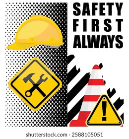 Safety First Always, poster and sign vector