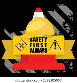 Safety First Always, poster and sign vector