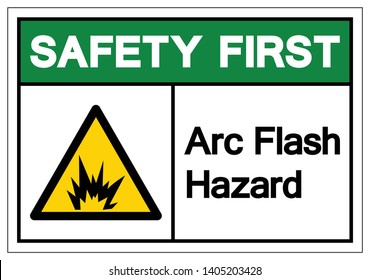 Safety First Arc Flash Hazard Symbol Sign, Vector Illustration, Isolate On White Background Label .EPS10