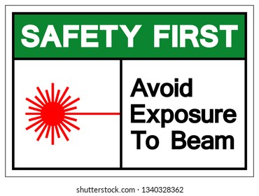 Safety First Avoid Exposure To Beam Symbol Sign, Vector Illustration, Isolate On White Background Label. EPS10