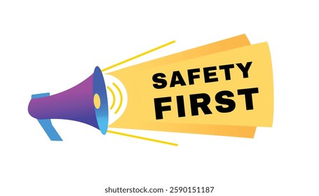 Safety first banner vector sign graphic template design. Announce design with megaphone.