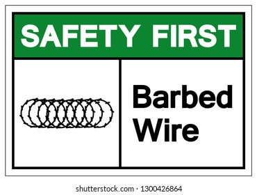 Safety First Barbed Wire Symbol Sign, Vector Illustration, Isolate On White Background Label. EPS10