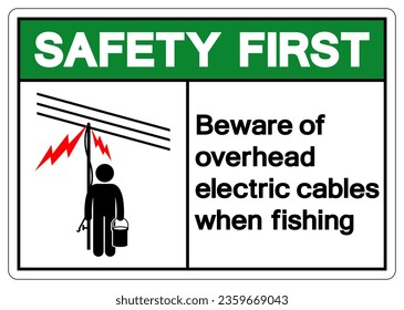 Safety First beware of overhead electric cables when fishing Symbol Sign ,Vector Illustration, Isolate On White Background Label. EPS10