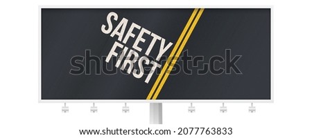 Safety First. Billboard with warning text written on highway. Asphalted road with yellow dividing lines. Vector illustration