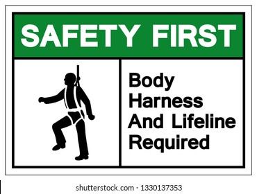 Safety First Body Harness And Lifeline Required Symbol Sign, Vector Illustration, Isolate On White Background Label. EPS10