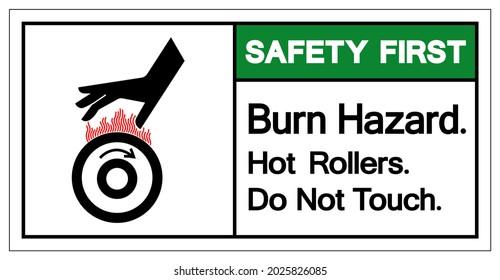 Safety First Burn Hazard Hot Rollers Do Not Touch Symbol Sign, Vector Illustration, Isolate On White Background Label .EPS10