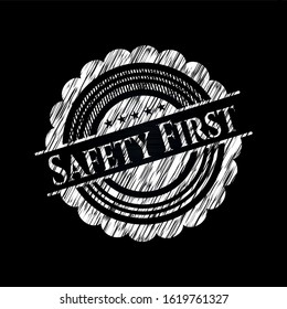 Safety First with chalkboard texture. Vector Illustration. Detailed.