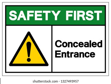 Safety First Concealed Entrance Symbol Sign, Vector Illustration, Isolated On White Background Label .EPS10