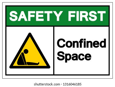 Safety First Confined Space Symbol Sign ,Vector Illustration, Isolate On White Background Label. EPS10