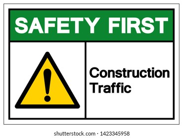Safety First Construction Traffic Symbol Sign, Vector Illustration, Isolate On White Background Label. EPS10