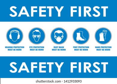 Safety First content sign. DUST MASK, HAND, FOOT, EYE, HEARING PROTECTION MUST BE WORN. PPE Required Symbol Sign ,Vector Illustration, Isolate On White Background Label. Construction Safety Equipment.