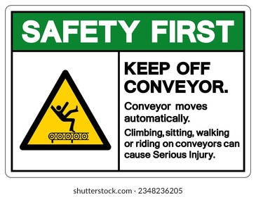 Firma de símbolo "Safety First Conyeyor Off", Ilustración de vectores, Aislamiento de la etiqueta de fondo blanco .EPS10