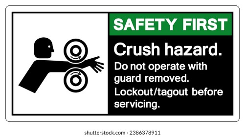 Safety First Crush Hazard Do Not Operate With Guard Removed Symbol Sign, Vector Illustration, Isolate On White Background Label .EPS10