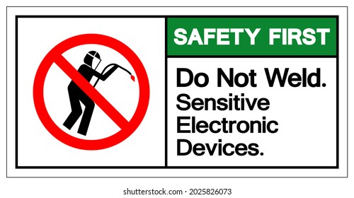 Safety First Do Not Weld Sensitive Electronic Devices Symbol Sign, Vector Illustration, Isolate On White Background Label .EPS10