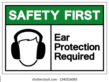 Safety First Ear Protection Required Symbol Sign, Vector Illustration, Isolate On White Background Label. EPS10