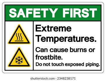 Safety First Extreme Temperatures Can cause burns or frostbite Do not touch exposed piping Symbol Sign, Vector Illustration, Isolate On White Background Label .EPS10