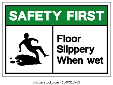 Safety First Floor Slippery When Wet Symbol Sign, Vector Illustration, Isolate On White Background Label. EPS10