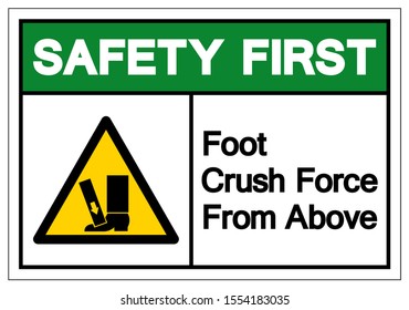 Safety First Foot Crush Force From Above Symbol Sign, Vector Illustration, Isolate On White Background Label .EPS10