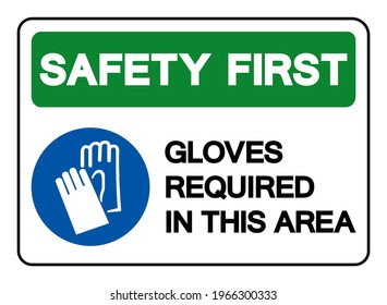 Safety First Gloves Required In This Area Symbol Sign, Vector Illustration, Isolate On White Background Label .EPS10