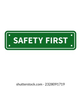 Safety First In Green Color And Rectangle Shape With White Line For Sign Information
