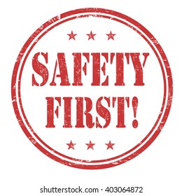 Safety first grunge rubber stamp on white background, vector illustration