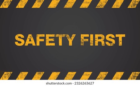 Safety First,  grunge yellow and black diagonal stripes on background, Vector illustration.