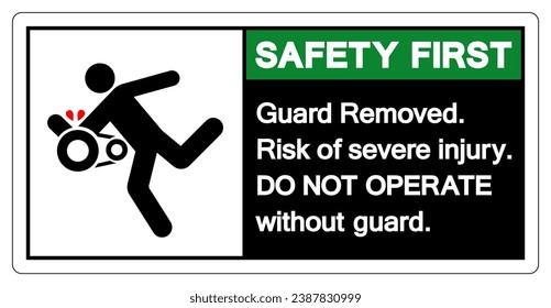 Safety First Guard Remove Risk Of Severe Injury Symbol Sign ,Vector Illustration, Isolate On White Background Label. EPS10