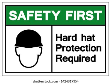 Safety First Hard Hat Protection Required Symbol Sign, Vector Illustration, Isolate On White Background Label. EPS10