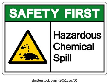 Safety First Hazardous Chemical Spill Symbol Sign ,Vector Illustration, Isolate On White Background Label .EPS10