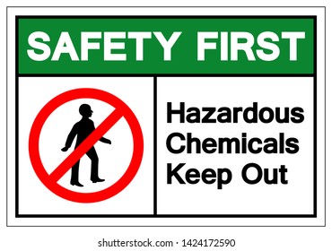 Safety First Hazardous Chemicals Keep Out Symbol Sign, Vector Illustration, Isolate On White Background Label. EPS10