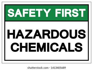 Safety First Hazardous Chemicals Symbol Sign, Vector Illustration, Isolate On White Background Label. EPS10