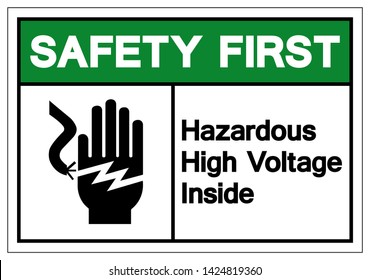 Safety First Hazardous High Voltage Inside Symbol Sign, Vector Illustration, Isolate On White Background Label .EPS10