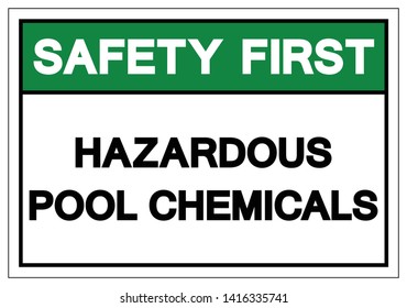 Safety First Hazardous Pool Chemicals Symbol Sign, Vector Illustration, Isolate On White Background Label. EPS10