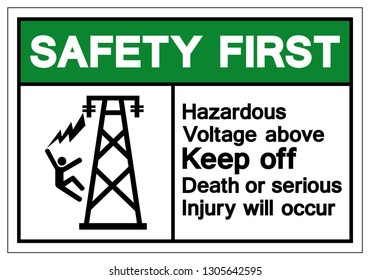 Safety First Hazardous Voltage Above Keep Off Death or Serious Injury Will Occur Symbol Sign, Vector Illustration, Isolate On White Background Label .EPS10