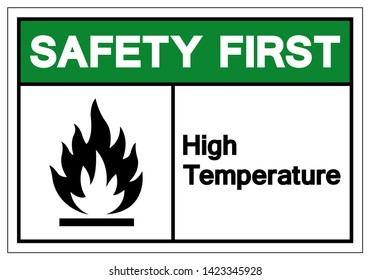 Safety First High Temperature Symbol Sign, Vector Illustration, Isolate On White Background Label .EPS10