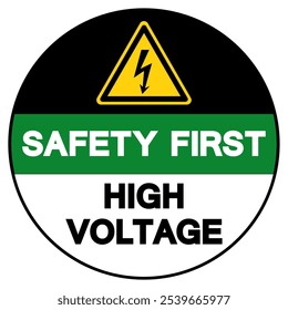 Safety First High Voltage Symbol Sign, Vector Illustration, Isolated On White Background Label.EPS10