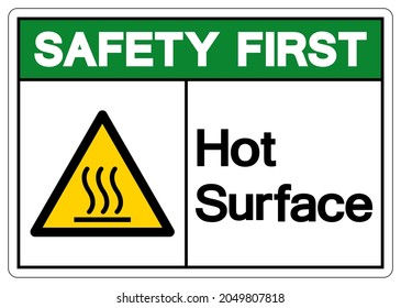Safety First Hot Surface Symbol Sign, Vector Illustration, Isolate On White Background Label .EPS10