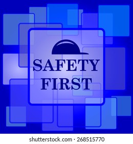 Safety first icon. Internet button on abstract background. 