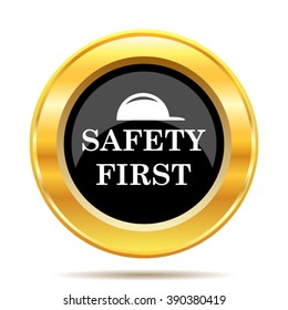 Safety First Icon. Internet Button On White Background. EPS10 Vector.
