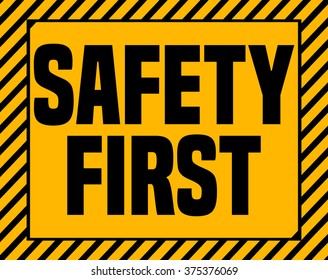 Safety First Industrial Yellow Warning Sign, Vector Illustration.
