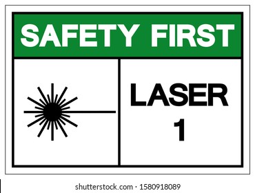 Safety First Laser 1 Symbol Sign ,Vector Illustration, Isolate On White Background Label. EPS10