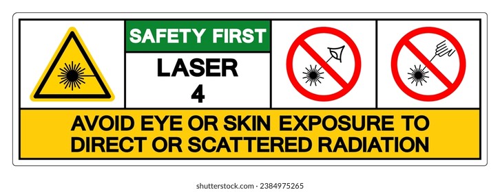 Safety First Laser 4 Avoid Eye or Skin Exposure to Direct or Scattered Radiation Symbol Sign, Vector Illustration, Isolate On White Background Label .EPS10