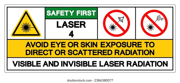 Safety First Laser 4 Avoid Eye or Skin Exposure to Direct or Scattered Radiation Symbol Sign, Vector Illustration, Isolate On White Background Label .EPS10