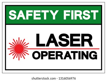 Safety First Laser Operating Symbol Sign ,Vector Illustration, Isolate On White Background Label. EPS10