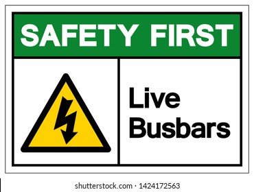 Safety First Live Busbars Symbol Sign, Vector Illustration, Isolate On White Background Label. EPS10