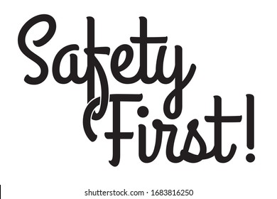 Safety first Logo. It is important to stay safe from Coronavirus COVID-19 Virus. Keep healthy and help others. Corona Quarantine precaution Typography Drawing illustration.